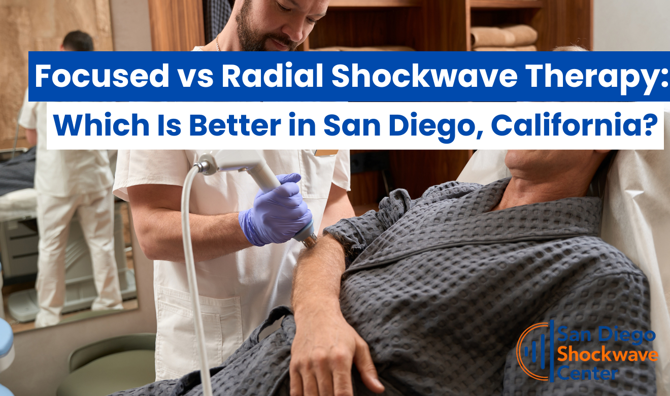 focused vs radial shockwave san diego